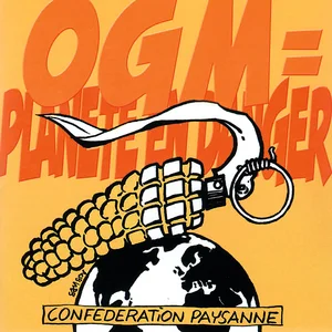 2003, 
"OGM = planète en danger", 
confédération paysanne, lutte contre les plantes transgéniques, 
Renaud : "Déserteur".