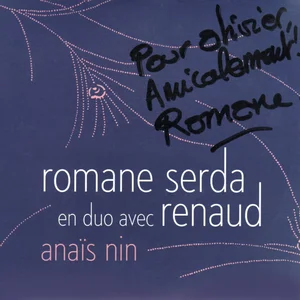 2004, 
Romane Serda,
"Anaïs Nin" (duo avec Renaud), 
CD promo 1 titre,
8163912 2.