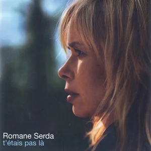 2007,
Romane Serda,
CD promo : "T'étais pas là".