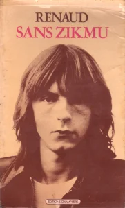 1980, 
"Sans zikmu", 
Renaud, 
Éditions Champ Libre.