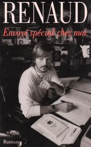 1996, 
"Renaud, envoyé spécial chez moi", 
Renaud, 
Éditions Ramsay.