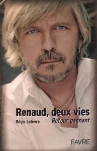 2003, 
"Renaud, deux vies. Retour gagnant", 
Régis Lefèvre, 
Éditions Favre.