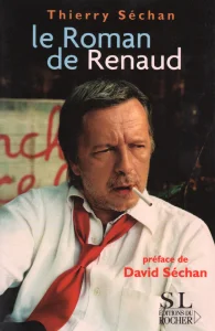 2006, 
"Le roman de Renaud", 
Thierry Séchan, 
Éditions Du Rocher.