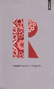 2007, 
"Renaud chansons : l'intégrale", 
Éditions Points.