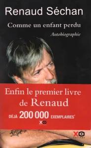 2016, 
"Comme un enfant perdu", 
Éditions XO, 
Renaud Séchan, 
réédition "signée par Renaud", 
exclusivité FNAC.