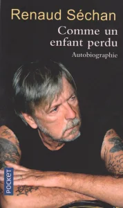 2016, 
"Comme un enfant perdu", 
Éditions XO, 
Renaud Séchan, 
format POCKET.