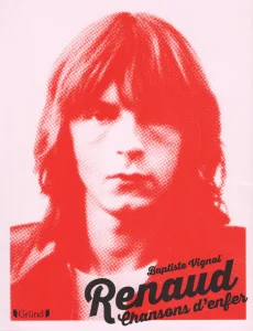 2016, 
"Renaud Chansons d'enfer", 
Baptiste Vignol, 
Éditions Gründ, 
la maison d'Éditions et l'auteur ont eu la gentillesse de m'envoyer un exemplaire dédicacé, 
un très grand merci à Stéphane Loisy.