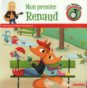 2018,
"Mon premier Renaud",
livre musical pour enfants,
Laurent Mazzoni,
Play Bac Édition.