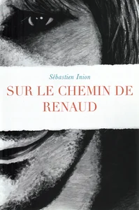 2021,
"Sur le chemin de Renaud",
Sébastien Inion,
Autoédition.