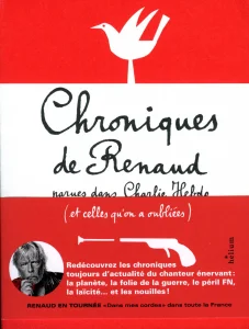 2023,
"Chroniques de Renaud, parues dans Charlie Hebdo",
réédition de 2016, 
seulement le petit "bandeau en papier" a été ajouté sur la couverture,
le format est plus petit,
Éditions hélium.
