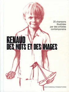 2024,
"Renaud des mots et des images",
20 chansons illustrées,
Éditions Gallimard, collection Alternatives,
pour l'UNICEF.