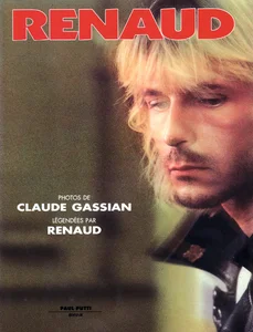1988,
"Renaud",
photos de Caude Gassian légendées par Renaud,
Éditions Paul Petit Éditeur.