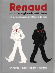2005, 
"Renaud, mon songbook sur moi et mes chansons préférées de moi", 
Bookmakers,
Carisch-Musicom.