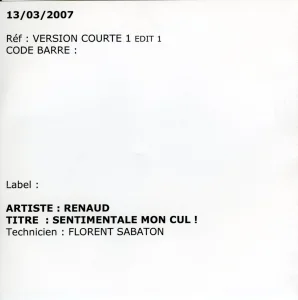 13/03/2007,
CD d'écoute,
"Sentimentale mon cul",
le CD est écrit à la main.