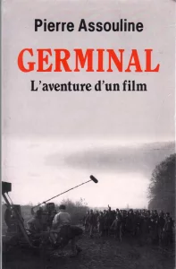 "Germinal, l'aventure d'un film", 
Pierre Assouline, 
ÉDITIONS FAYARD.