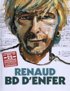 2003, 
"Renaud, BD d'enfer", 
Renaud Séchan et divers dessinateurs,
Éditions France Loisirs.